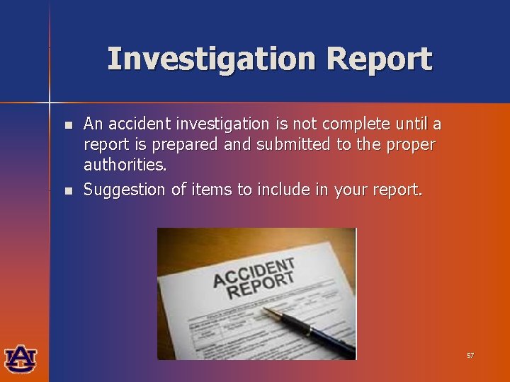Investigation Report n n An accident investigation is not complete until a report is