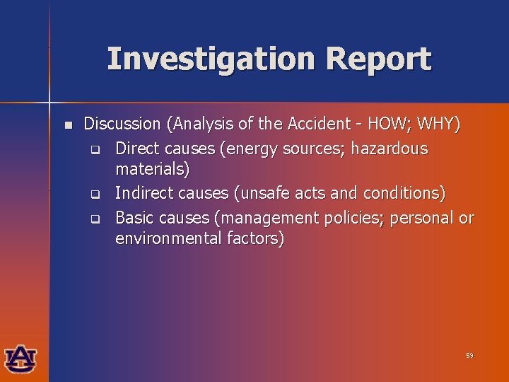 Investigation Report n Discussion (Analysis of the Accident - HOW; WHY) q Direct causes