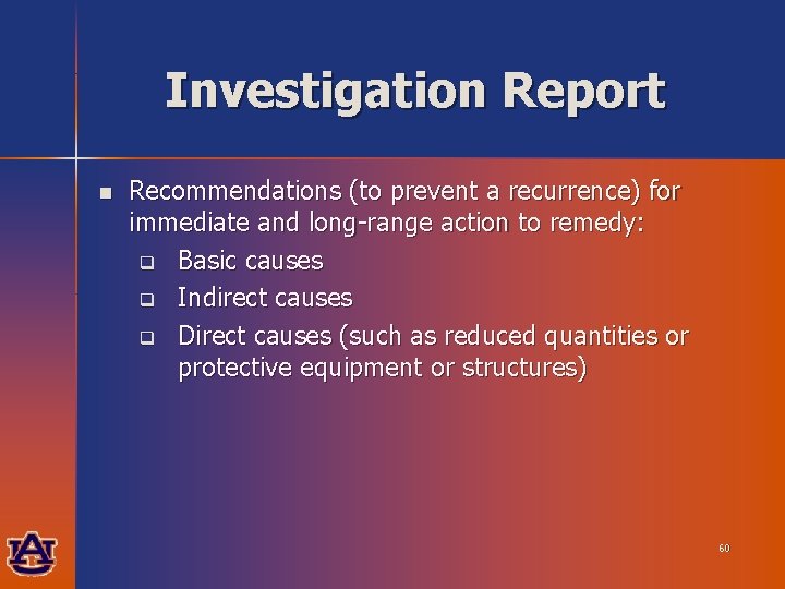 Investigation Report n Recommendations (to prevent a recurrence) for immediate and long-range action to