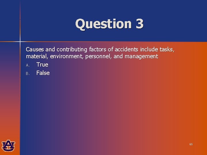 Question 3 Causes and contributing factors of accidents include tasks, material, environment, personnel, and