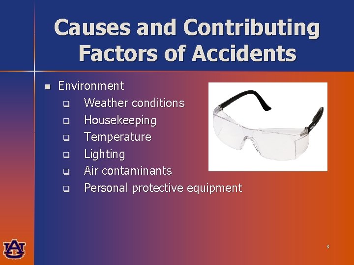 Causes and Contributing Factors of Accidents n Environment q Weather conditions q Housekeeping q