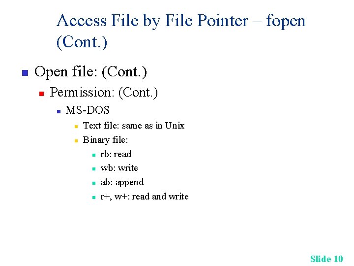 Access File by File Pointer – fopen (Cont. ) n Open file: (Cont. )