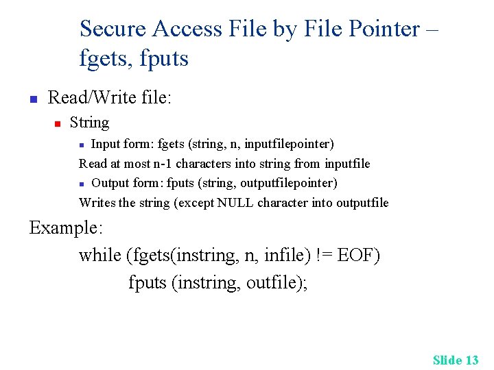 Secure Access File by File Pointer – fgets, fputs n Read/Write file: n String