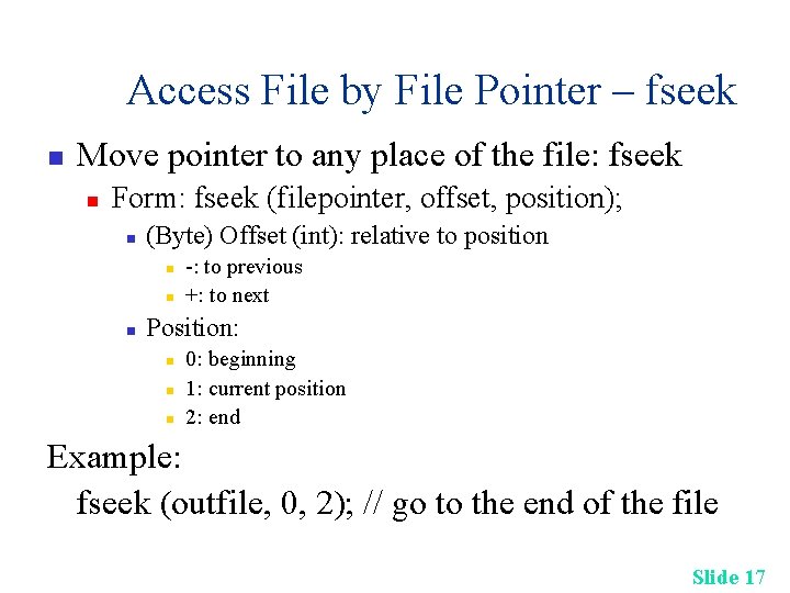 Access File by File Pointer – fseek n Move pointer to any place of