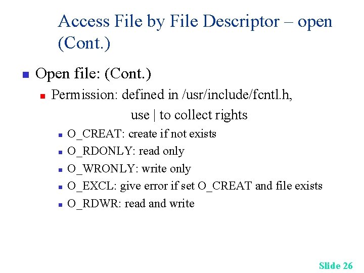Access File by File Descriptor – open (Cont. ) n Open file: (Cont. )