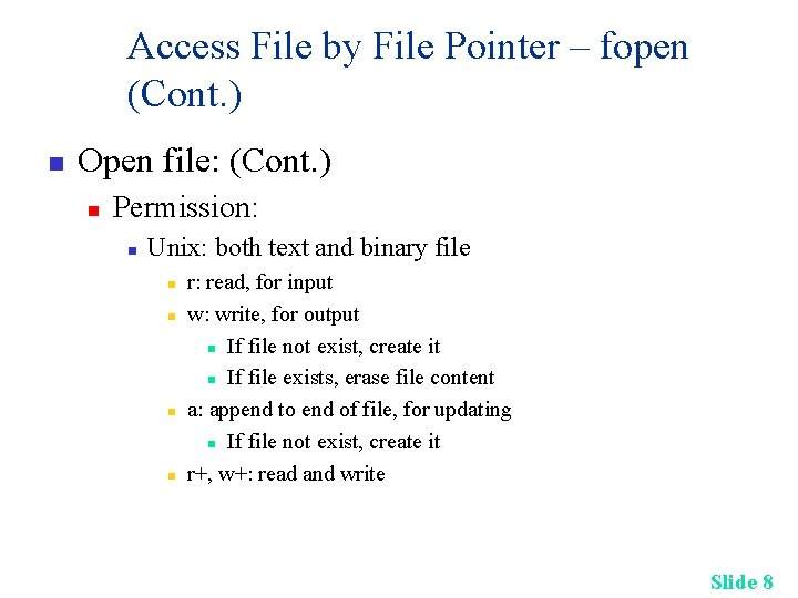 Access File by File Pointer – fopen (Cont. ) n Open file: (Cont. )