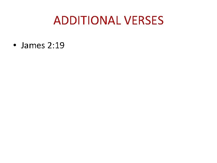 ADDITIONAL VERSES • James 2: 19 