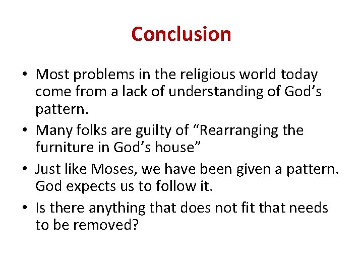 Conclusion • Most problems in the religious world today come from a lack of