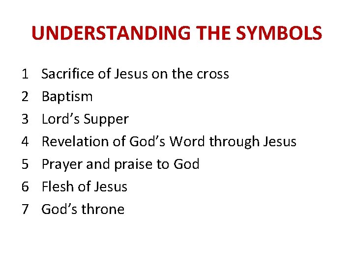 UNDERSTANDING THE SYMBOLS 1 2 3 4 5 6 7 Sacrifice of Jesus on