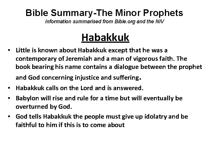Bible Summary-The Minor Prophets Information summarised from Bible. org and the NIV Habakkuk •