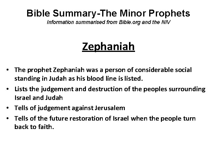 Bible Summary-The Minor Prophets Information summarised from Bible. org and the NIV Zephaniah •
