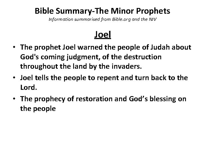 Bible Summary-The Minor Prophets Information summarised from Bible. org and the NIV Joel •