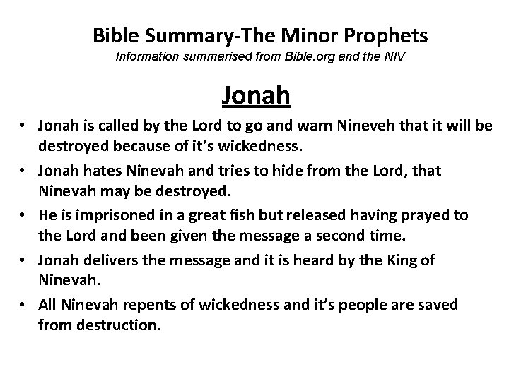 Bible Summary-The Minor Prophets Information summarised from Bible. org and the NIV Jonah •