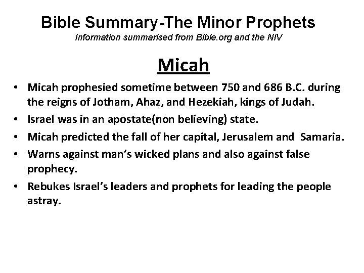Bible Summary-The Minor Prophets Information summarised from Bible. org and the NIV Micah •