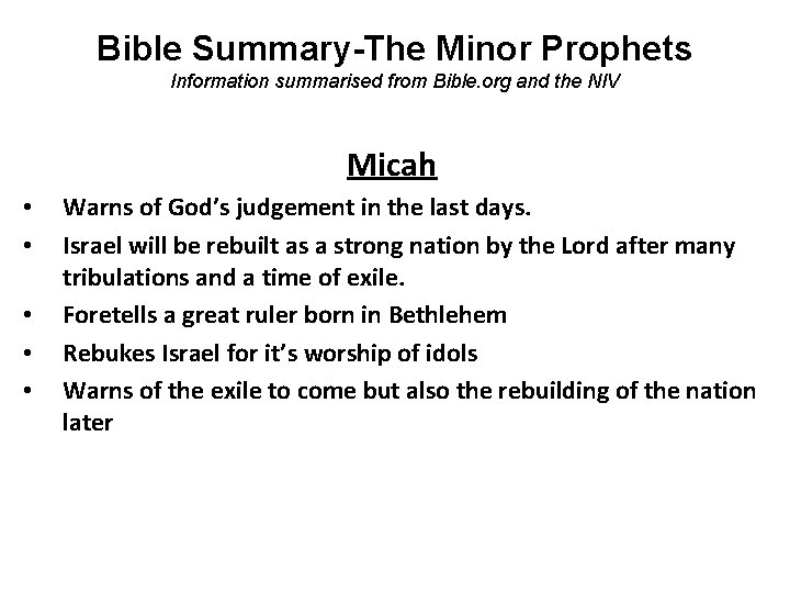 Bible Summary-The Minor Prophets Information summarised from Bible. org and the NIV Micah •