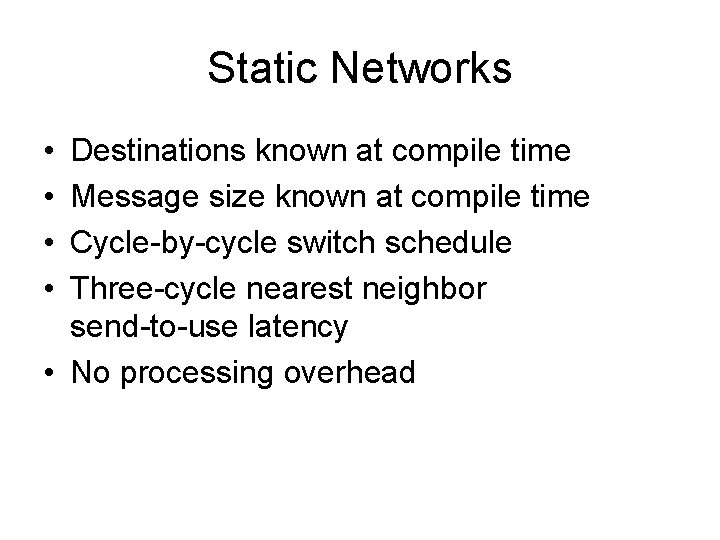 Static Networks • • Destinations known at compile time Message size known at compile Static Networks • • Destinations known at compile time Message size known at compile
