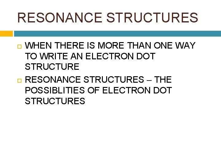RESONANCE STRUCTURES WHEN THERE IS MORE THAN ONE WAY TO WRITE AN ELECTRON DOT