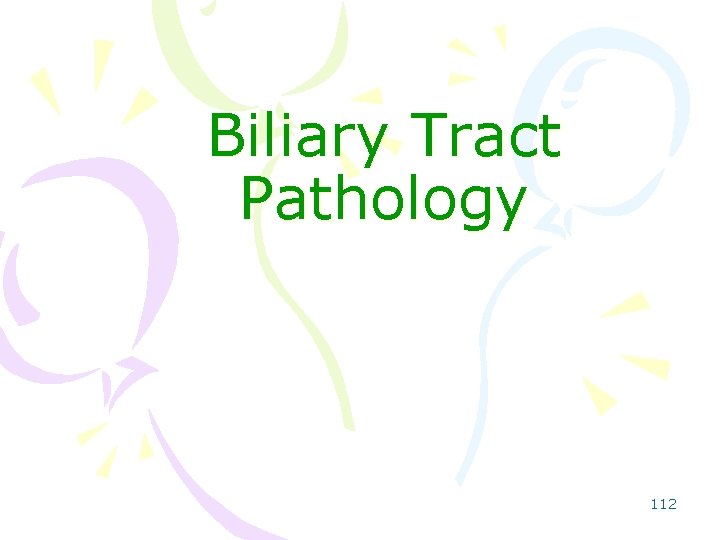 Biliary Tract Pathology 112 