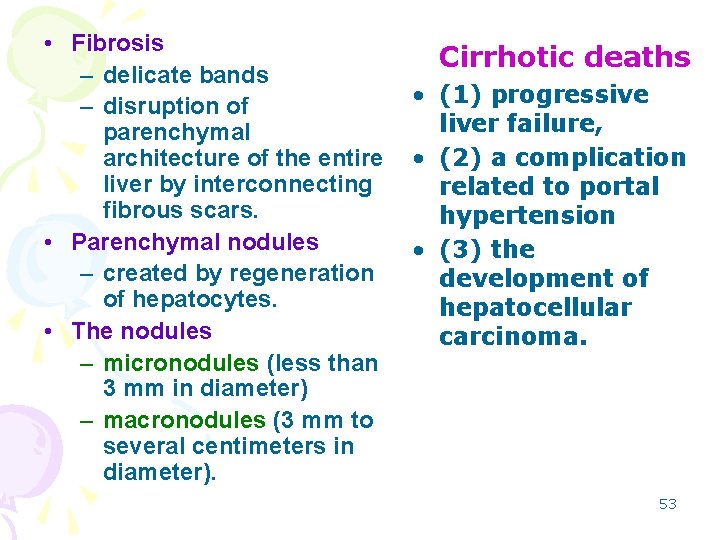  • Fibrosis – delicate bands – disruption of parenchymal architecture of the entire