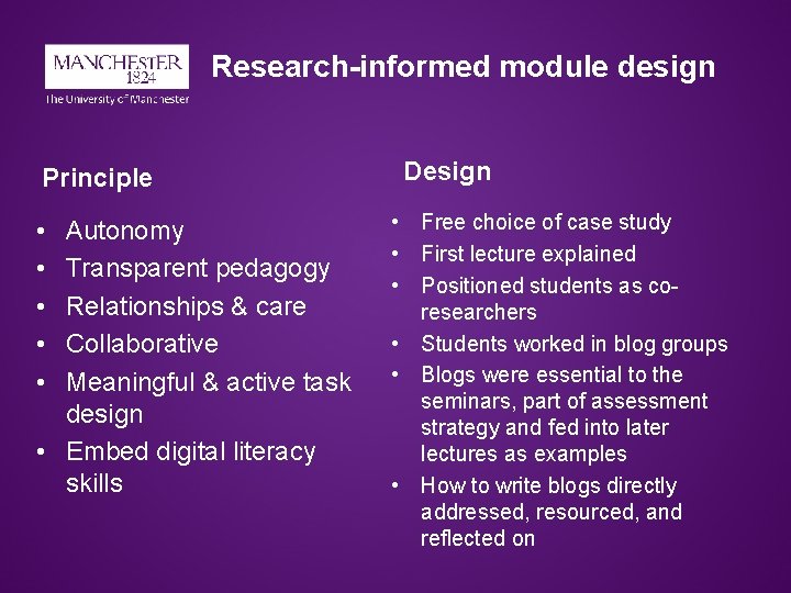 Research-informed module design Principle • • • Autonomy Transparent pedagogy Relationships & care Collaborative