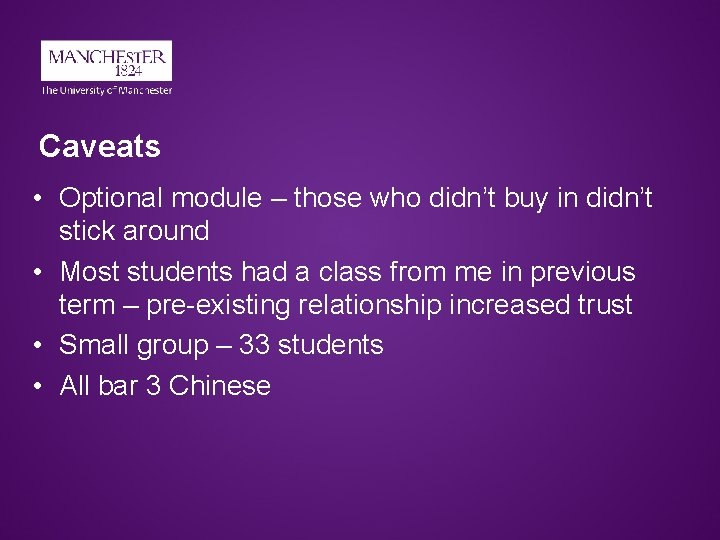 Caveats • Optional module – those who didn’t buy in didn’t stick around • Caveats • Optional module – those who didn’t buy in didn’t stick around •