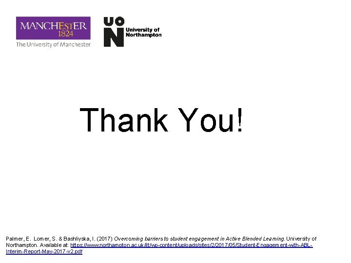 Thank You! Palmer, E. Lomer, S. & Bashliyska, I. (2017) Overcoming barriers to student Thank You! Palmer, E. Lomer, S. & Bashliyska, I. (2017) Overcoming barriers to student