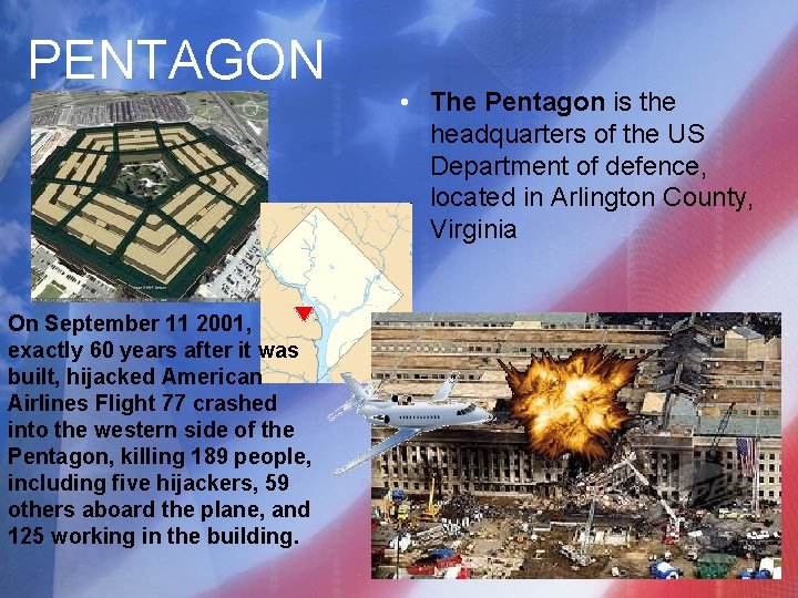 PENTAGON On September 11 2001, exactly 60 years after it was built, hijacked American