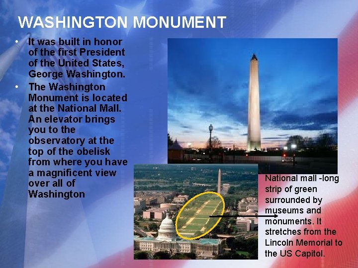 WASHINGTON MONUMENT • It was built in honor of the first President of the