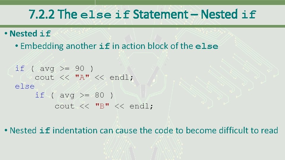 7. 2. 2 The else if Statement – Nested if • Embedding another if