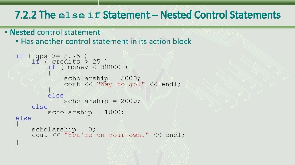 7. 2. 2 The else if Statement – Nested Control Statements • Nested control
