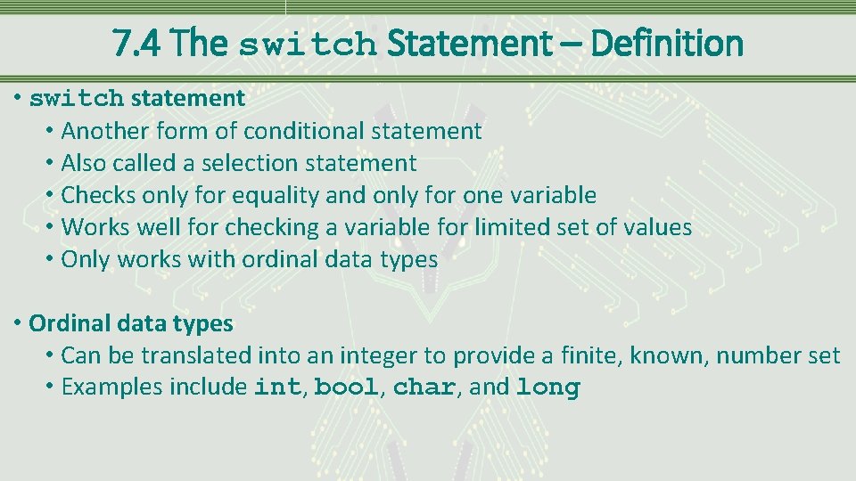 7. 4 The switch Statement – Definition • switch statement • Another form of