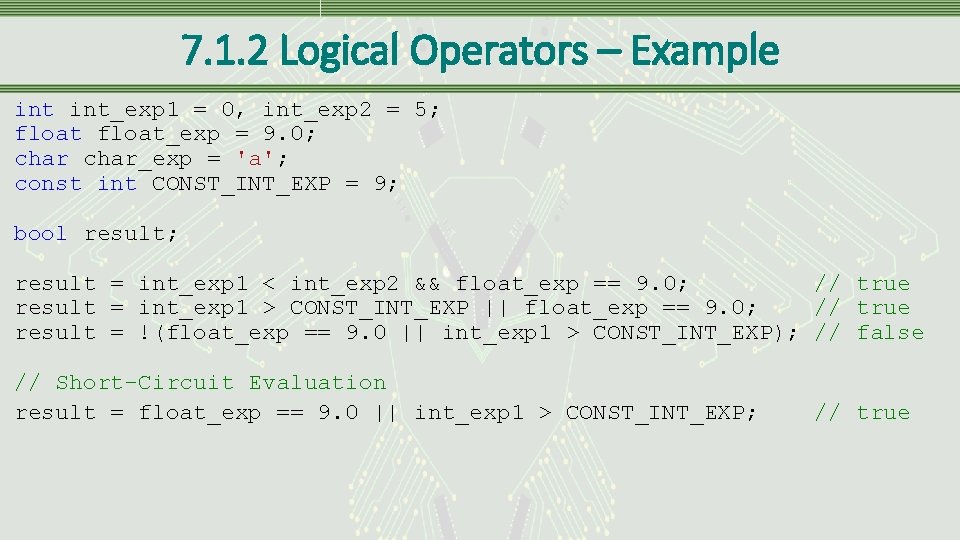 7. 1. 2 Logical Operators – Example int_exp 1 = 0, int_exp 2 =