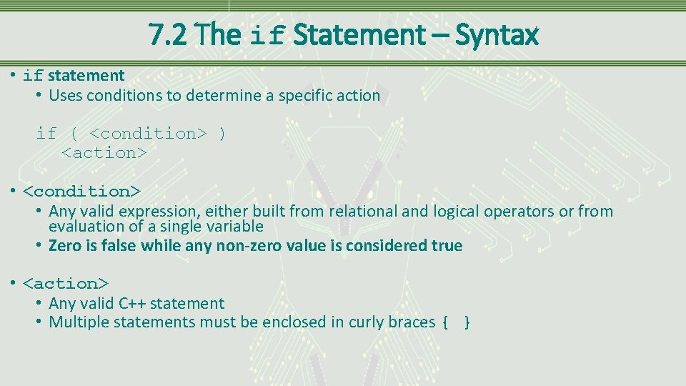 7. 2 The if Statement – Syntax • if statement • Uses conditions to