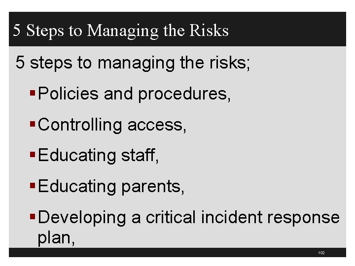 5 Steps to Managing the Risks 5 steps to managing the risks; § Policies