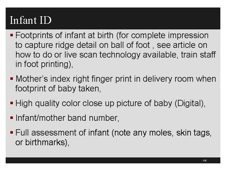 Infant ID § Footprints of infant at birth (for complete impression to capture ridge