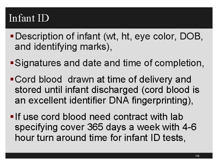 Infant ID § Description of infant (wt, ht, eye color, DOB, and identifying marks),