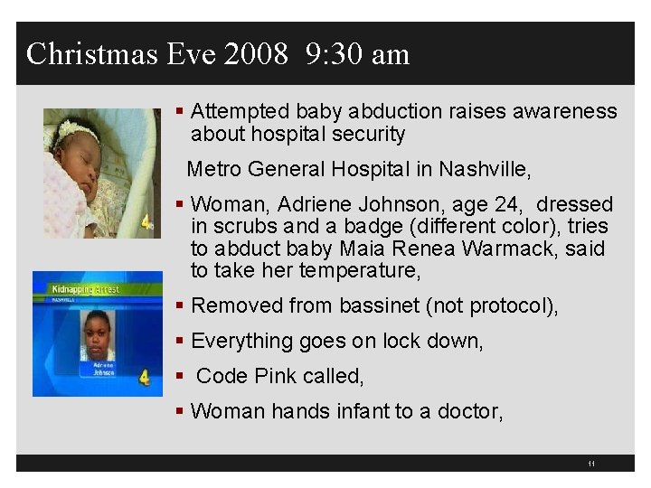 Christmas Eve 2008 9: 30 am § Attempted baby abduction raises awareness about hospital