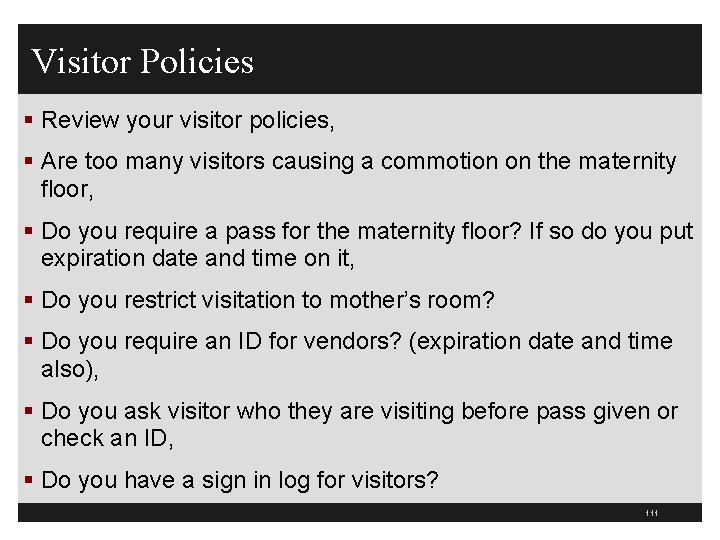 Visitor Policies § Review your visitor policies, § Are too many visitors causing a