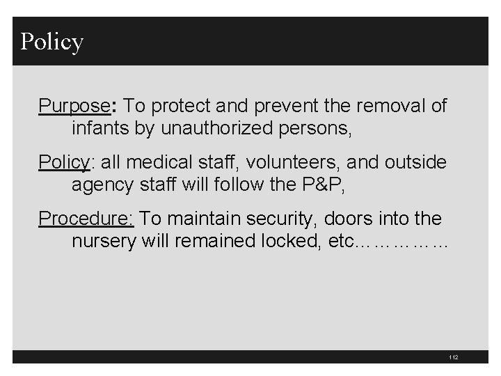 Policy Purpose: To protect and prevent the removal of infants by unauthorized persons, Policy: