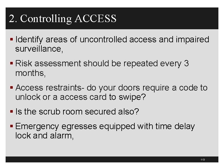 2. Controlling ACCESS § Identify areas of uncontrolled access and impaired surveillance, § Risk