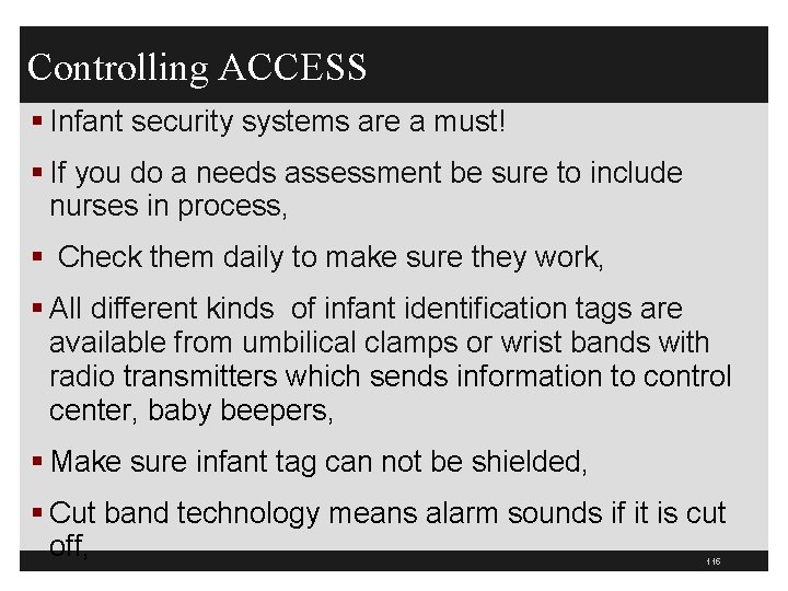 Controlling ACCESS § Infant security systems are a must! § If you do a