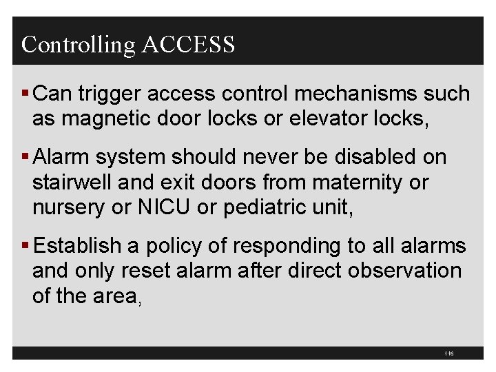 Controlling ACCESS § Can trigger access control mechanisms such as magnetic door locks or