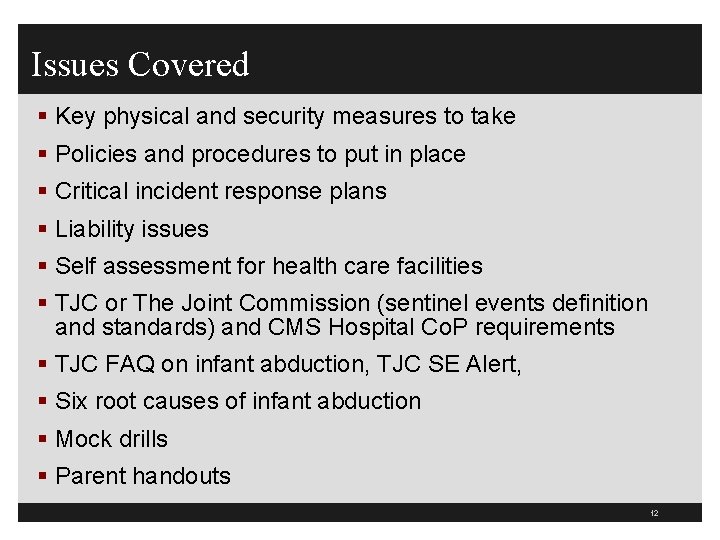 Issues Covered § Key physical and security measures to take § Policies and procedures