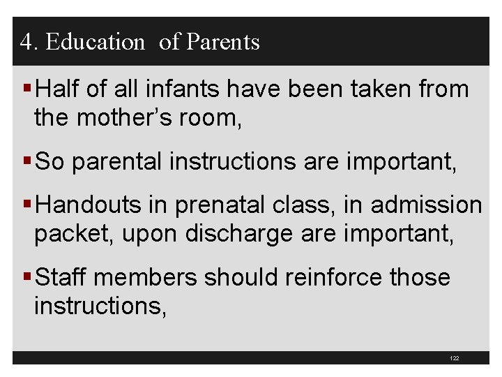 4. Education of Parents §Half of all infants have been taken from the mother’s