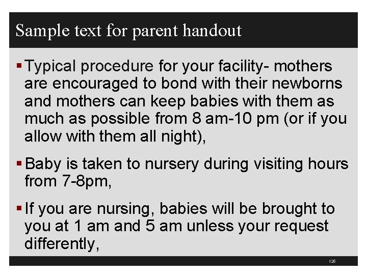 Sample text for parent handout § Typical procedure for your facility- mothers are encouraged