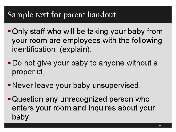 Sample text for parent handout § Only staff who will be taking your baby