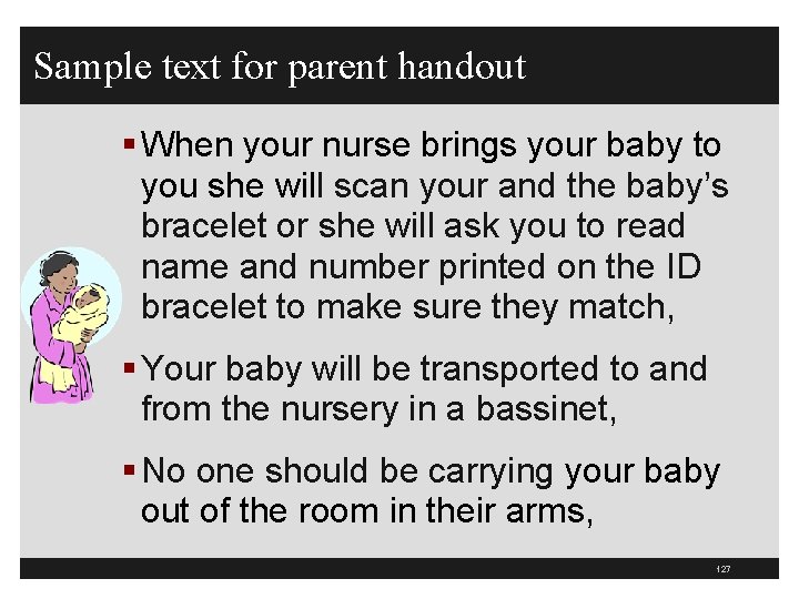 Sample text for parent handout § When your nurse brings your baby to you