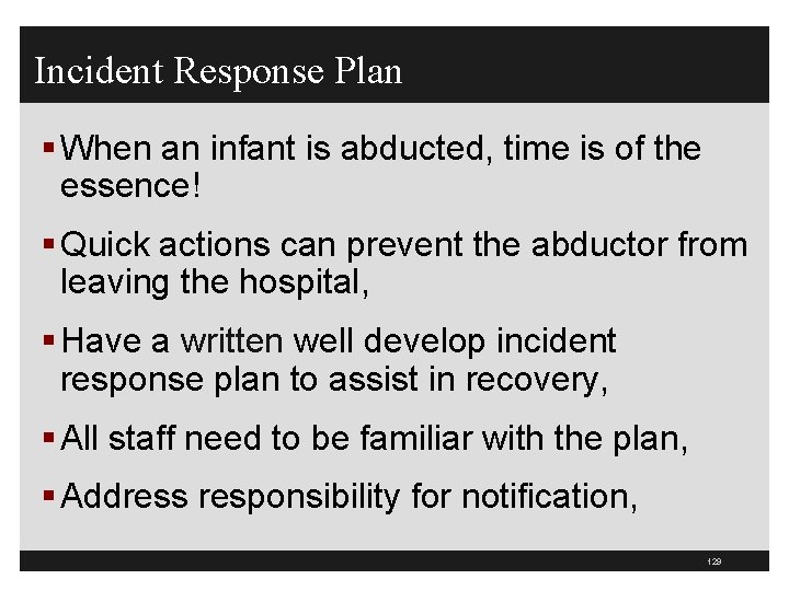Incident Response Plan § When an infant is abducted, time is of the essence!