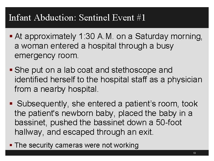 Infant Abduction: Sentinel Event #1 § At approximately 1: 30 A. M. on a