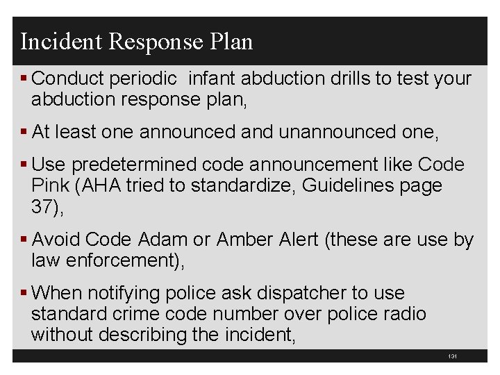 Incident Response Plan § Conduct periodic infant abduction drills to test your abduction response